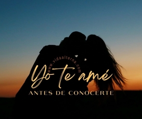 Yo te am&eacute; antes de conocerte